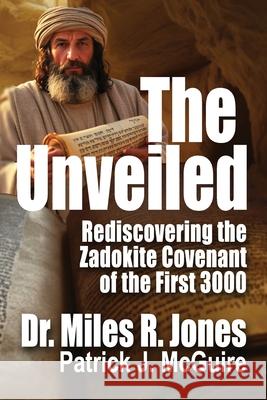 The Unveiled: Rediscovering The Zadokite Covenant of the First 3000