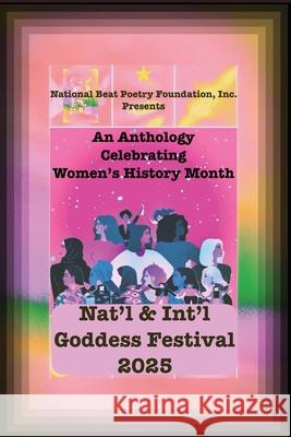 NAT'l & INT'L GODDESS FESTIVAL 2025: An Anthology Celebrating Women During Womens History Month