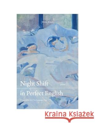 Night Shift in Perfect English: Winner of the 2024 Two Languages Book Prize