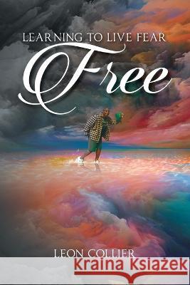 Learning to Live Fear Free