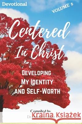 Centered in Christ Devotional: Developing My Identity & Self Worth