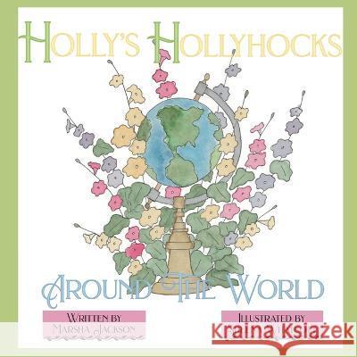 Holly's Hollyhocks Around the World