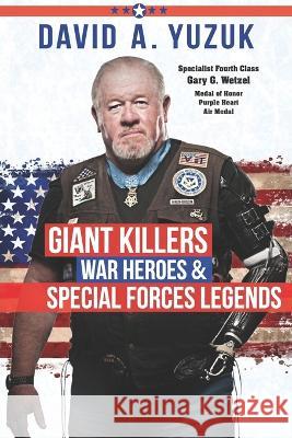 Giant Killers, War Heroes, and Special Forces Legends