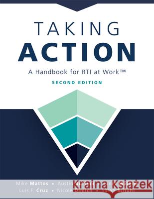 Taking Action: Second Edition: A Handbook for Rti at Work(tm) (a Crucial Guide to Support Student Achievement Through Mtss and the PL