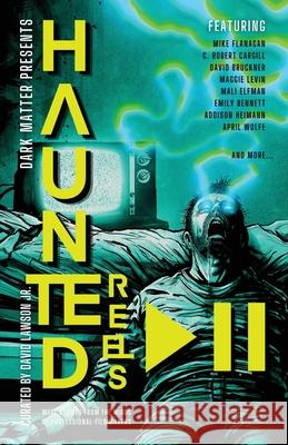 Haunted Reels 2: More Stories from the Minds of Professional Filmmakers