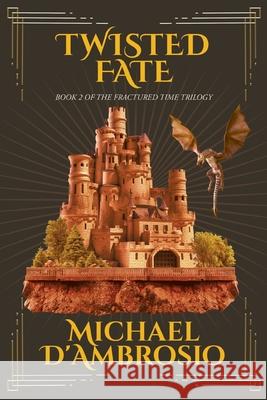 Twisted Fate: Book 2 of the Fractured Time Trilogy
