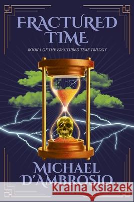 Fractured Time: Book 1 of the Fractured Time Trilogy
