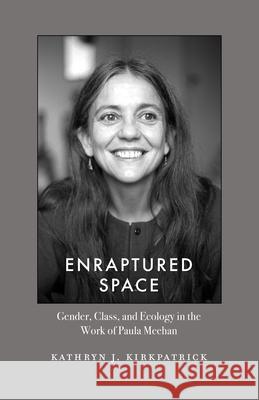 Enraptured Space: Gender, Class, and Ecology in the Work of Paula Meehan