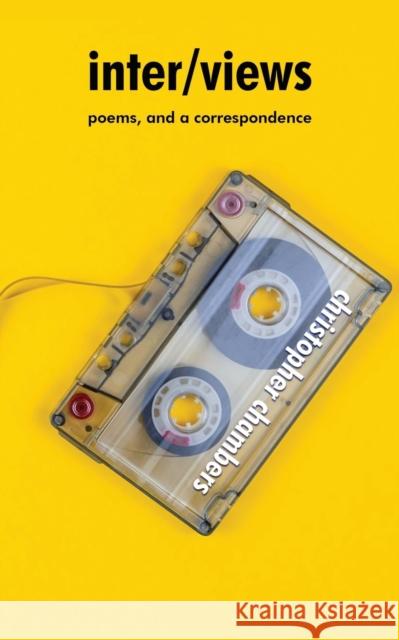 inter/views: poems, and a correspondence