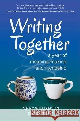 Writing Together: A Year of Meaning-Making and Friendship