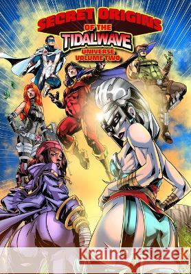Secret Origins of the TidalWave Universe: Volume Two