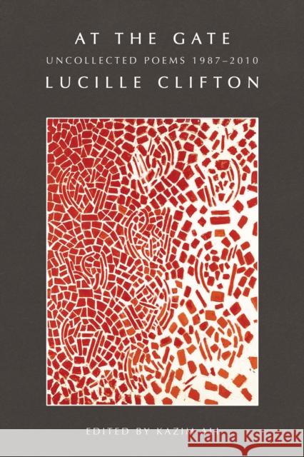 At the Gate: Uncollected Poems 19872010