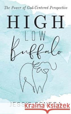 High Low Buffalo: The Power of God-Centered Perspective