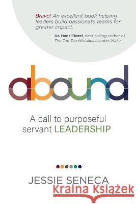 Abound: A call to purposeful servant leadership