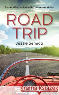 Road Trip: A Personal Journey Through Life's Detours and Pitstops