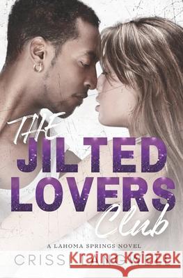 The Jilted Lovers Club: An Opposites Attract, Small Town Romance