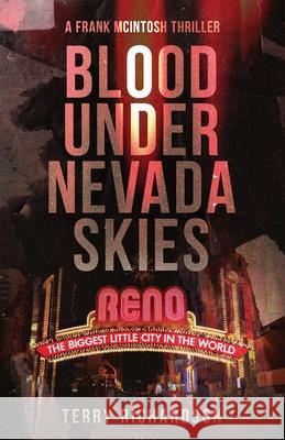 Blood Under Dark Nevada Skies: A Frank McIntosh Thriller