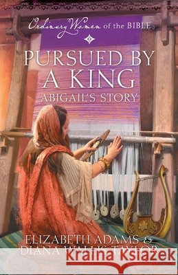 Pursued by a King: Abigail's Story