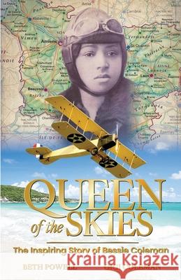 Queen of the Skies: The Inspiring Story of Bessie Coleman