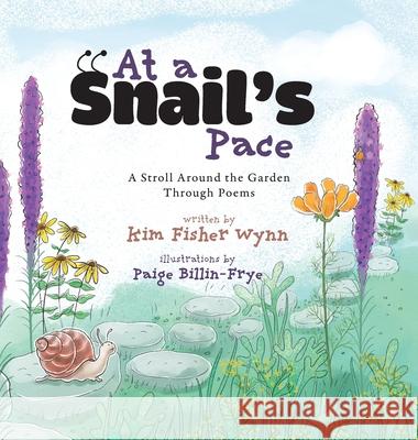 At a Snail's Pace: A Stroll Around the Garden Through Poems