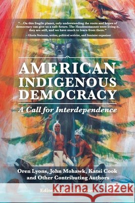 American Indigenous Democracy: A Call for Interdependence
