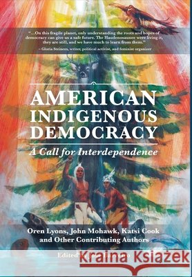 American Indigenous Democracy: A Call for Interdependence