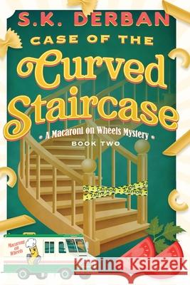 Case of the Curved Staircase: A Macaroni on Wheels Mystery