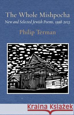 The Whole Mishpocha: New and Selected Jewish Poems, 1998-2023