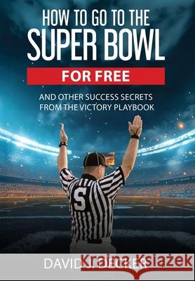 How to Go to the Super Bowl for Free