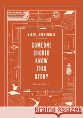 Someone Should Know This Story: Selected Stories