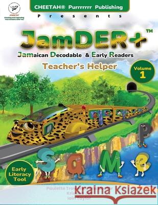 JamDER+ (Jamaican Decodable Early Readers) Teacher's Helper, Volume 1