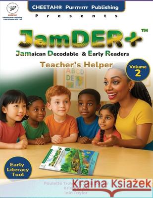 JamDER+ (Jamaican Decodable Early Readers) Teacher's Helper, Volume 2