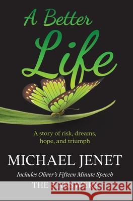 A Better Life: A story of risk, dreams, hope, and triumph