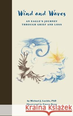 Wind and Waves: An Eagle's Journey Through Grief and Loss