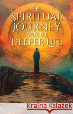 The Spiritual Journey and the Deeper Life