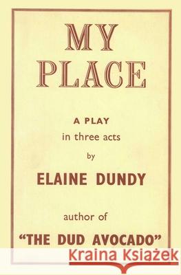 My Place: A Play by the Author of The Dud Avocado
