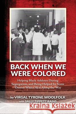 Back When We Were Colored, Helping Black Athletes During Segregation, and Being Helped By Some 'Decent White Men' Along the Way