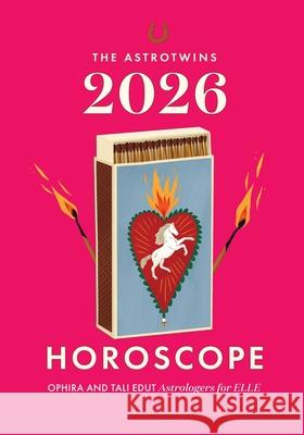 The AstroTwins 2026 Horoscope: The Complete Yearly Astrology Guide for Every Zodiac Sign