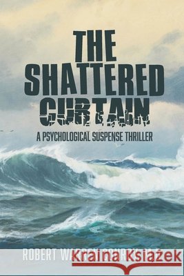 The Shattered Curtain: A Psychological Suspense Thriller