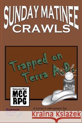 Sunday Matinee Crawls: Trapped on Terra A.D.