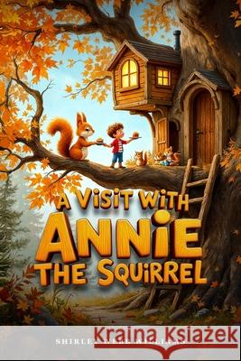 A Visit with Annie the Squirrel