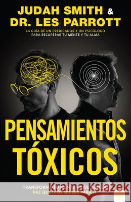 Pensamientos T?xicos: Transforma Tu Mente Y Vive Con La Paz Que Dios Quiere Para Ti.