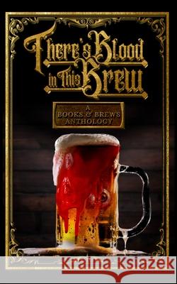There's Blood in This Brew