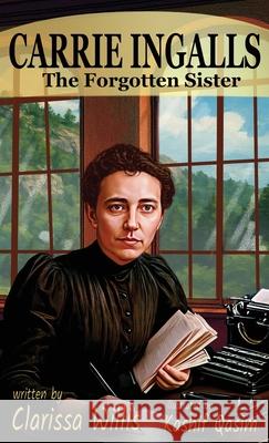 Carrie Ingalls: The Forgotten Sister