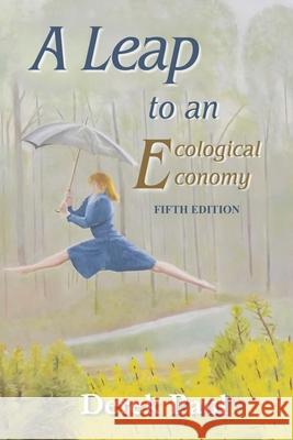 A Leap to an Ecological Economy: Fifth Edition