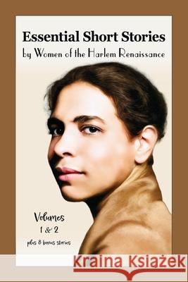 Essential Short Stories by Women of the Harlem Renaissance: Volumes 1 & 2
