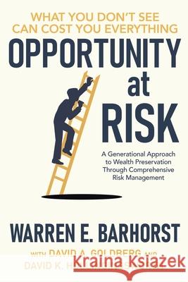 Opportunity at Risk: A Generational Approach to Wealth Preservation Through Comprehensive Risk Management