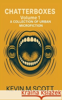 Chatterboxes: A Collection of Urban Microfiction