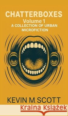 Chatterboxes: A Collection of Urban Microfiction