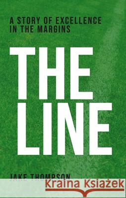 The Line: A Story of Excellence in the Margins